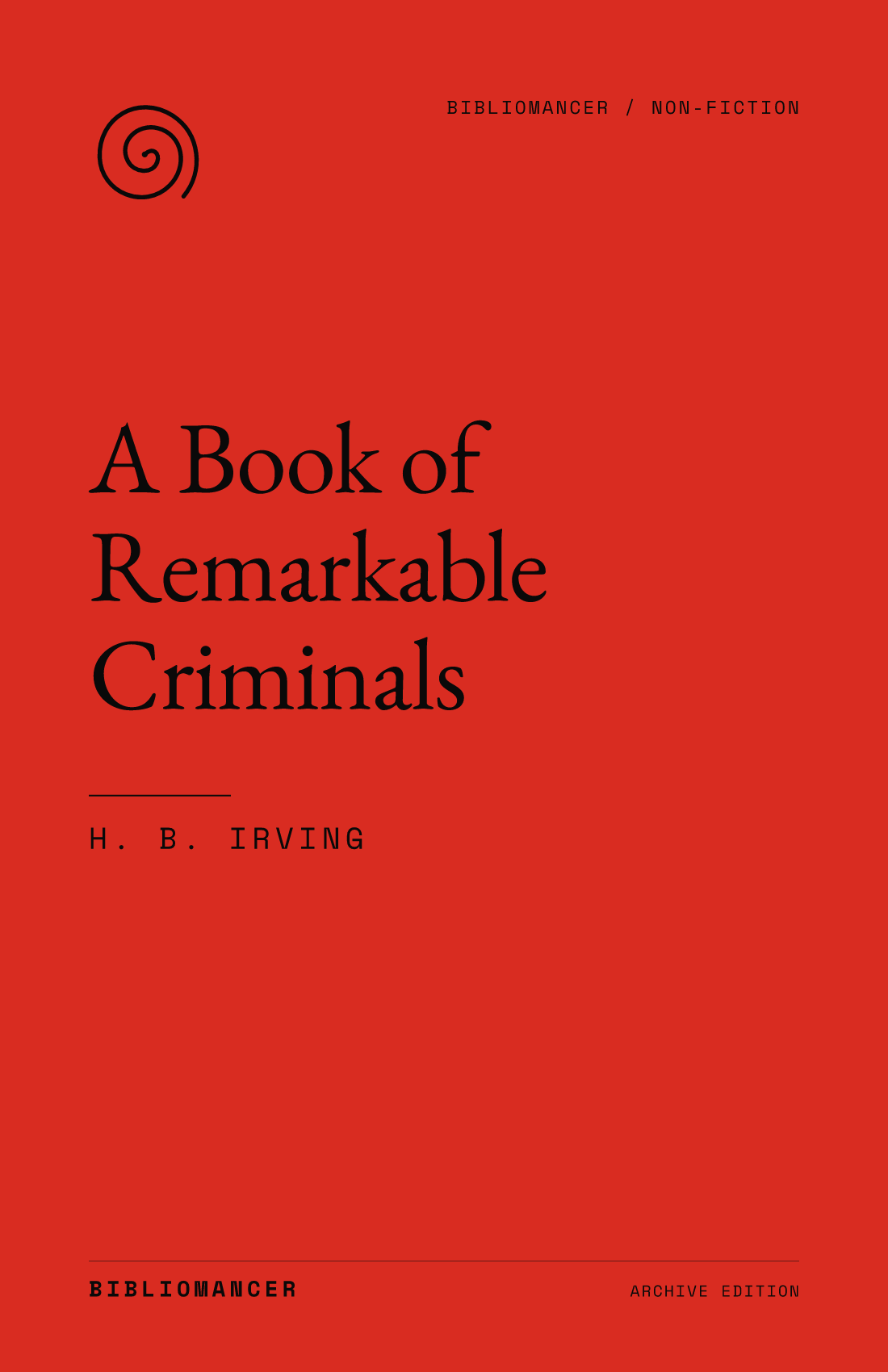 A Book of Remarkable Criminals by H. B. Irving — Bibliomancer edition cover