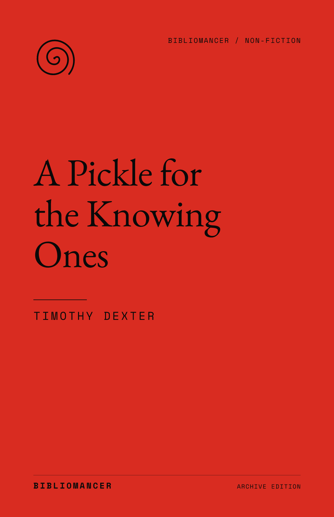 A Pickle for the Knowing Ones by Timothy Dexter — Bibliomancer edition cover