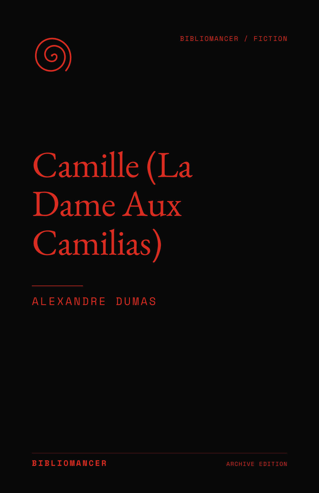 Camille (La Dame aux Camélias) by Alexandre Dumas fils — Bibliomancer edition cover