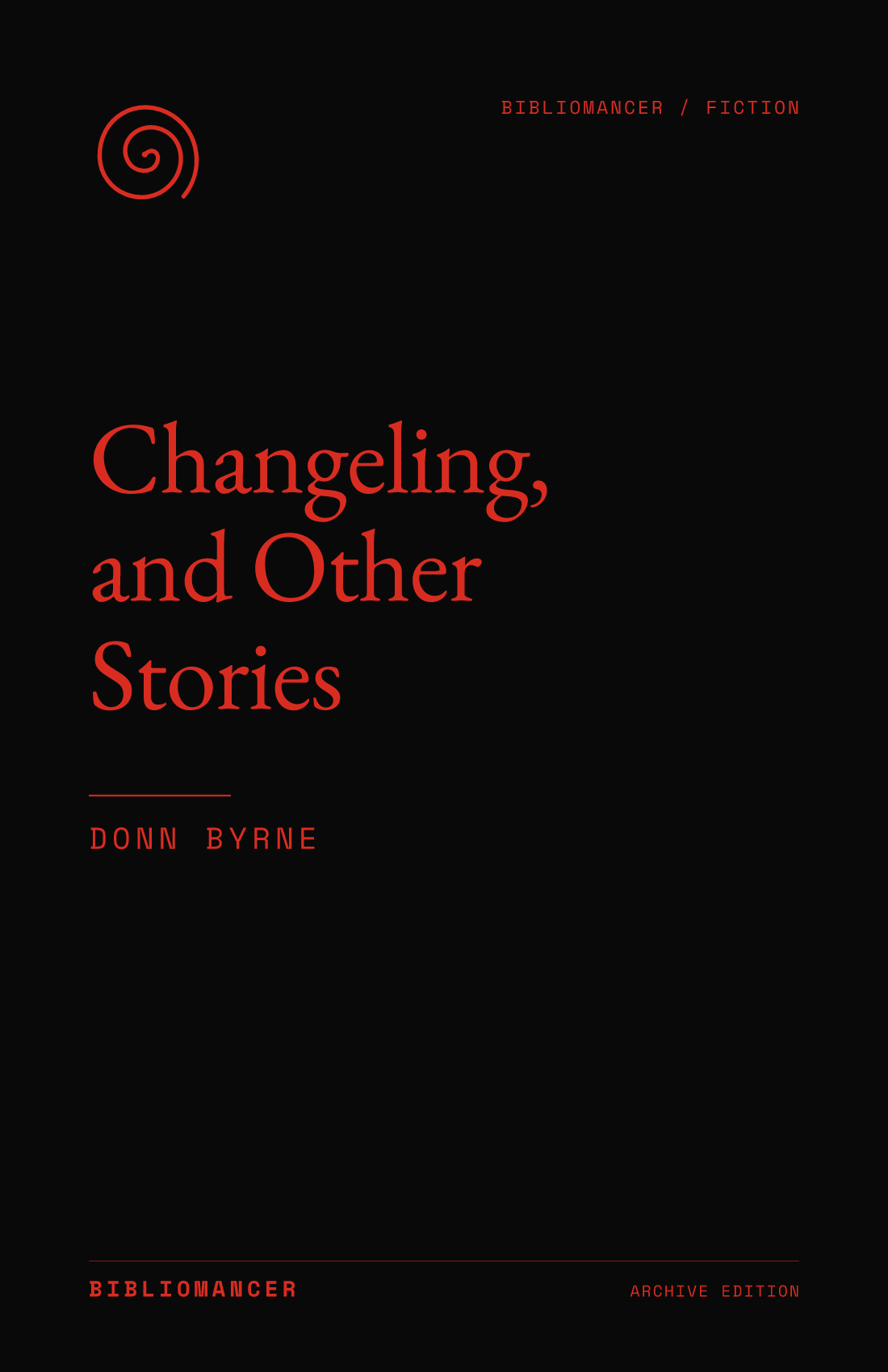 Changeling, and Other Stories by Donn Byrne — Bibliomancer edition cover
