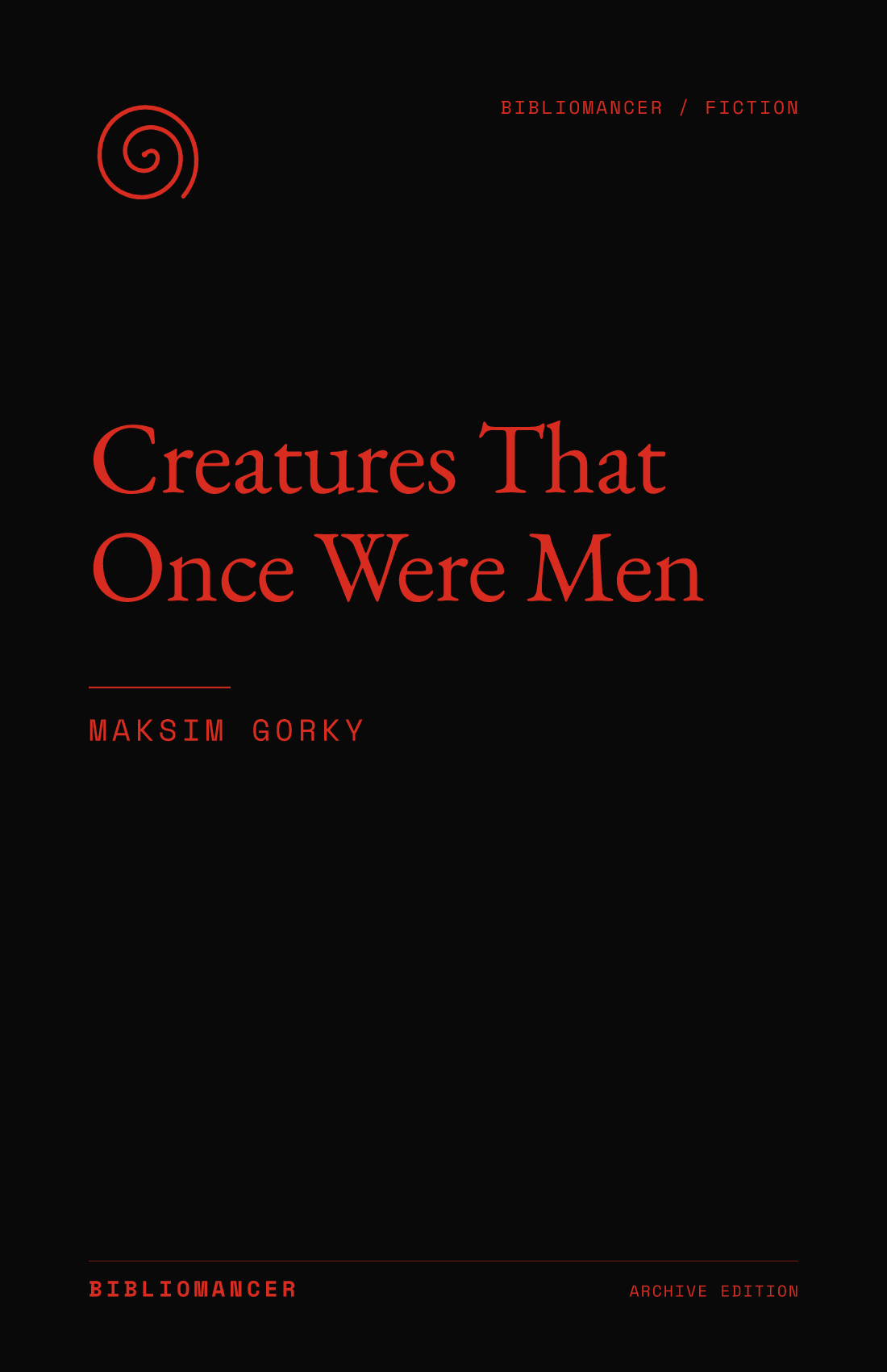 Creatures That Once Were Men by Maksim Gorky — Bibliomancer edition cover
