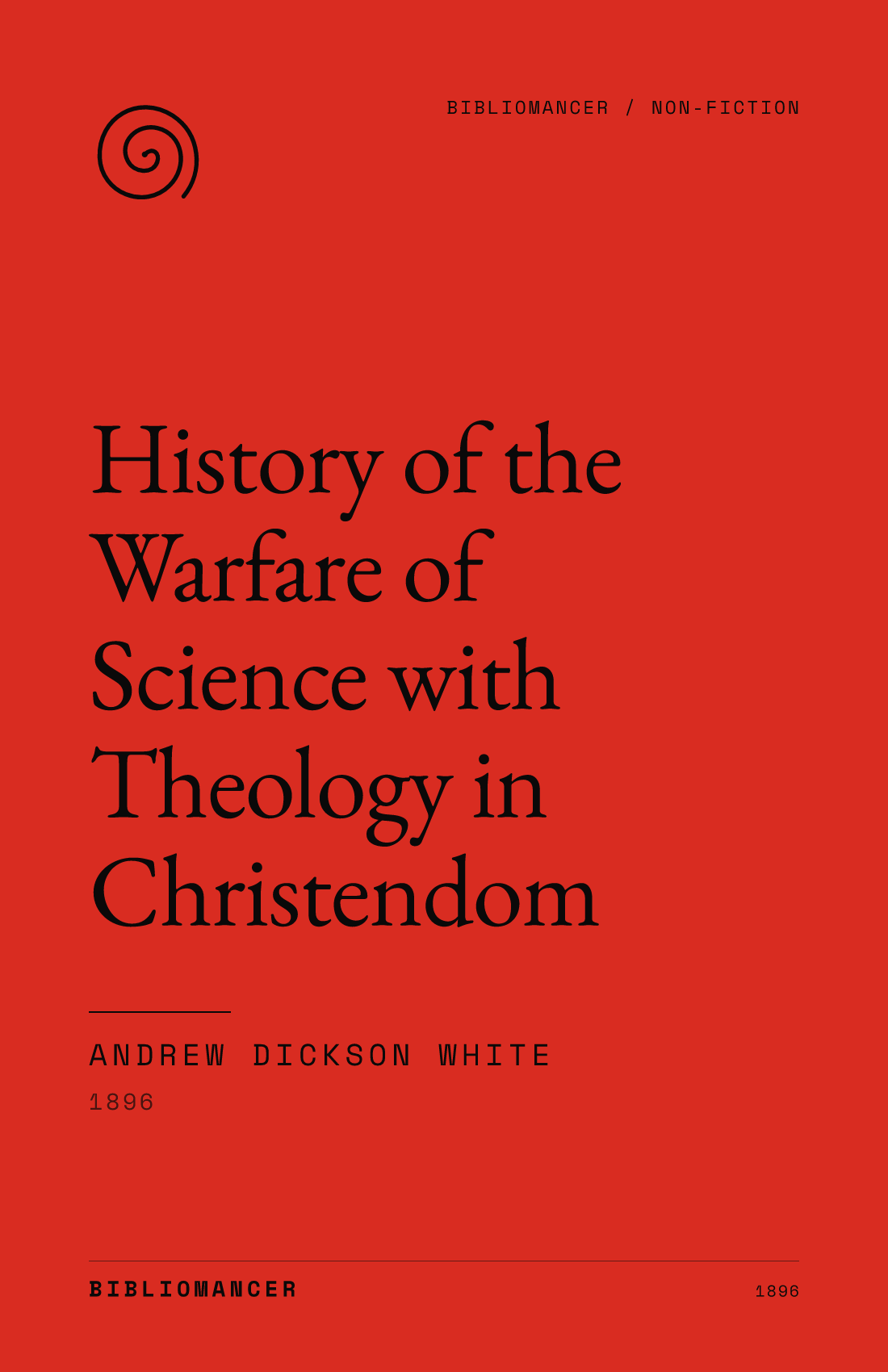 History of the Warfare of Science with Theology in Christendom by Andrew Dickson White — Bibliomancer edition cover