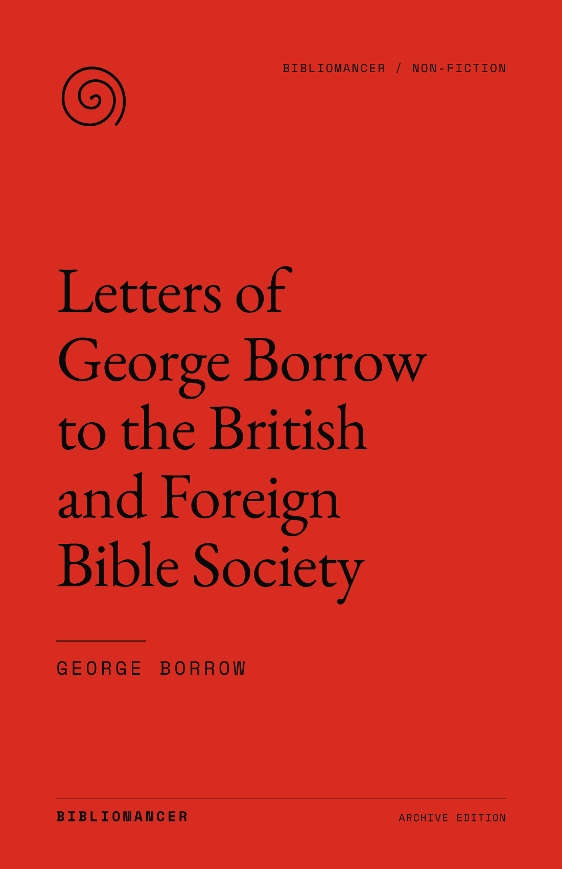 Letters of George Borrow to the British and Foreign Bible Society by George Borrow — Bibliomancer edition cover