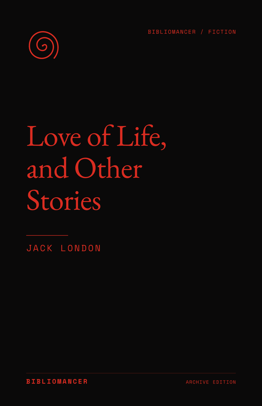 Love of Life, and Other Stories by Jack London — Bibliomancer edition cover