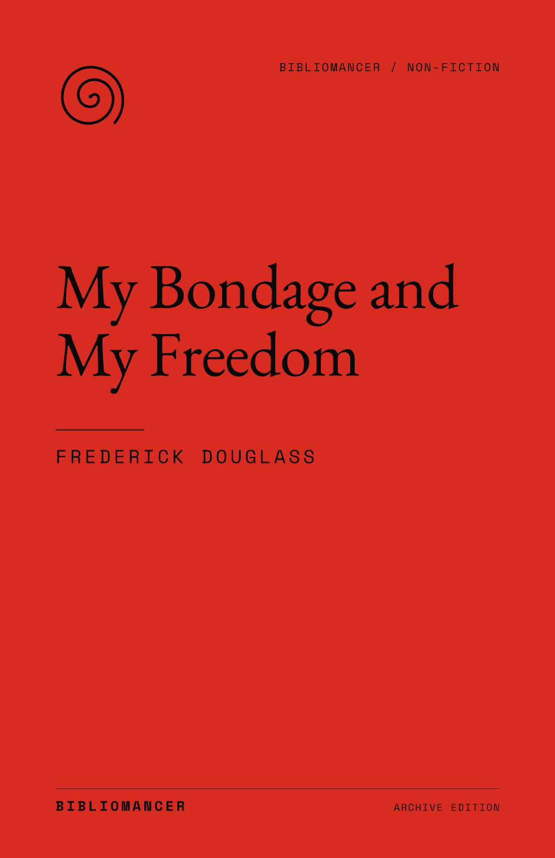 My Bondage and My Freedom by Frederick Douglass — Bibliomancer edition cover