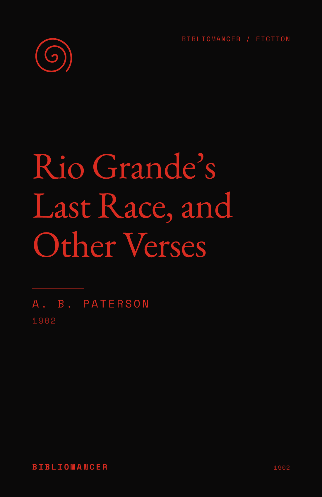 Rio Grande’s Last Race, and Other Verses by A. B. Paterson — Bibliomancer edition cover