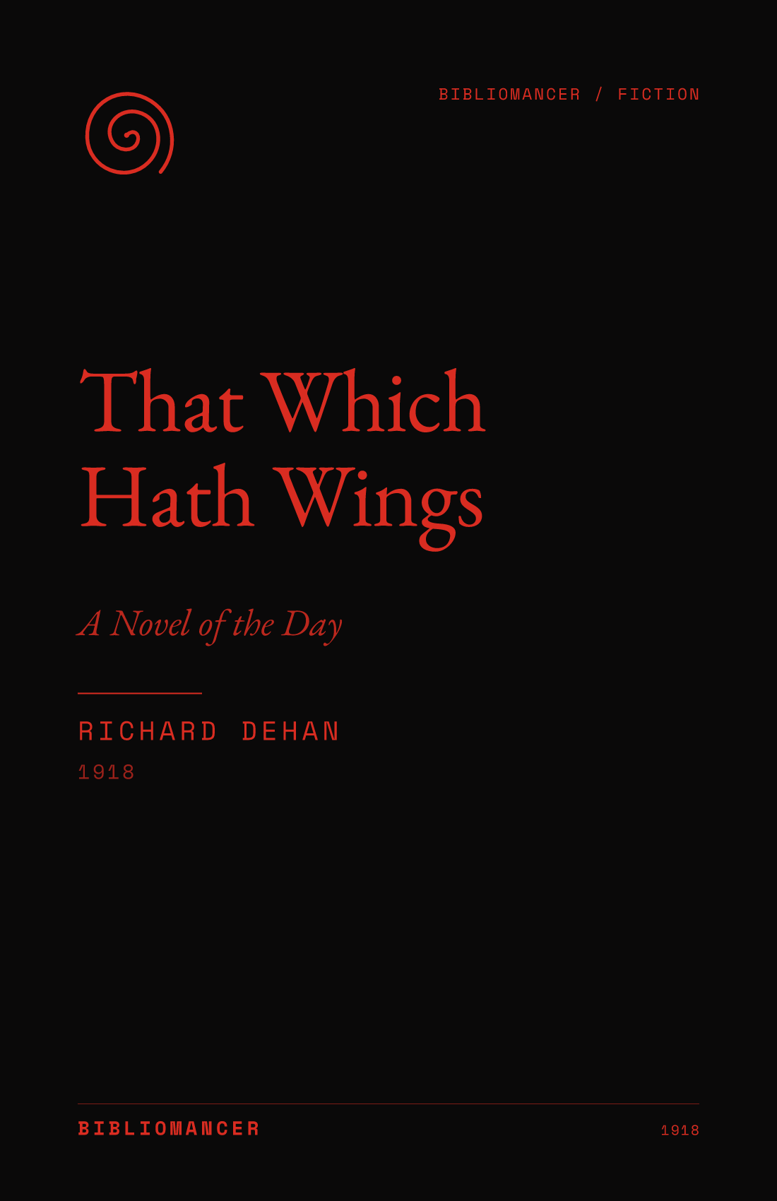 That Which Hath Wings by Richard Dehan — Bibliomancer edition cover