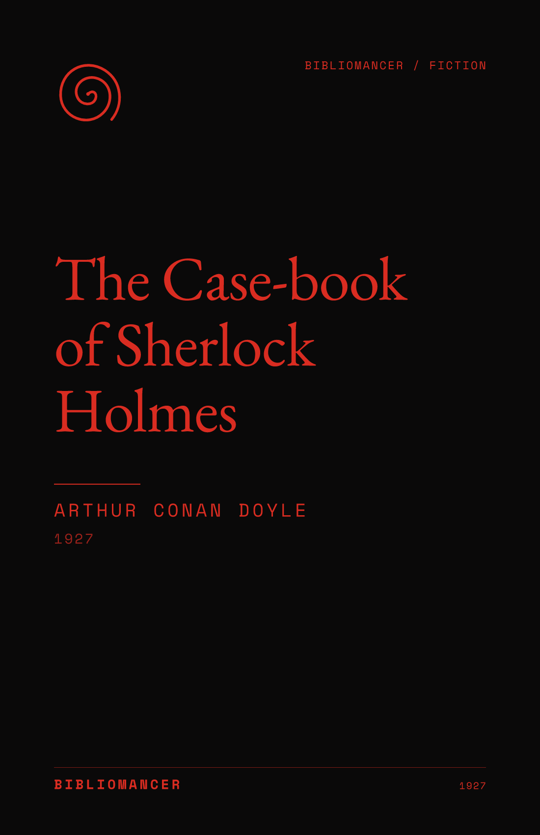 The Case-book of Sherlock Holmes by Arthur Conan Doyle — Bibliomancer edition cover