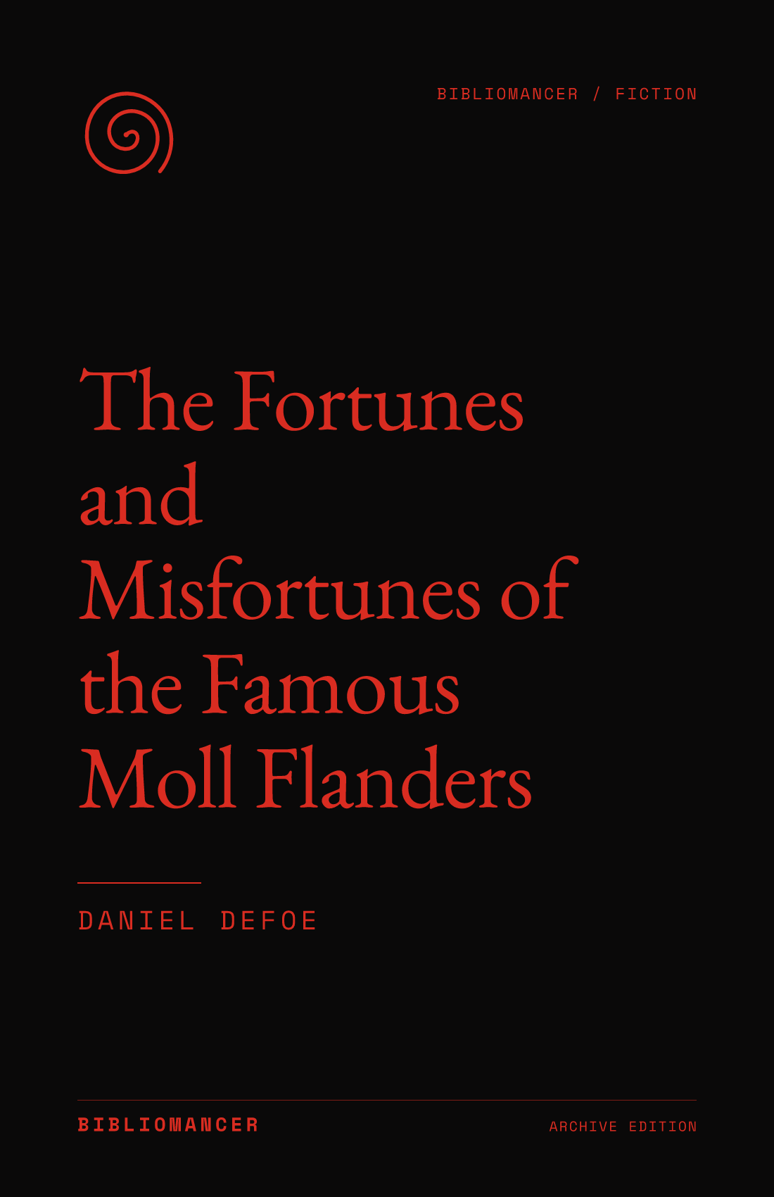 The Fortunes and Misfortunes of the Famous Moll Flanders by Daniel Defoe — Bibliomancer edition cover