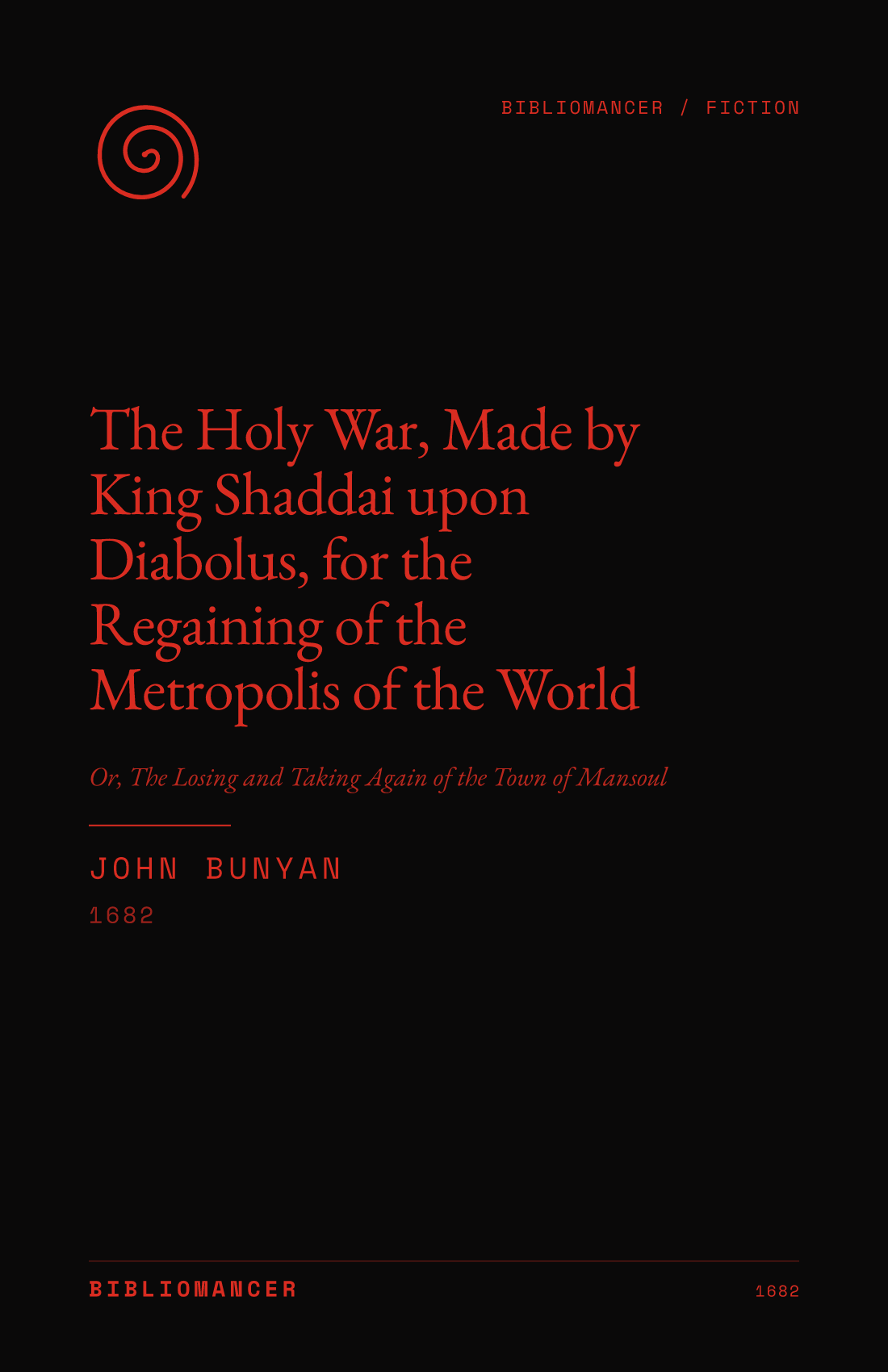 The Holy War, Made by King Shaddai upon Diabolus, for the Regaining of the Metropolis of the World by John Bunyan — Bibliomancer edition cover