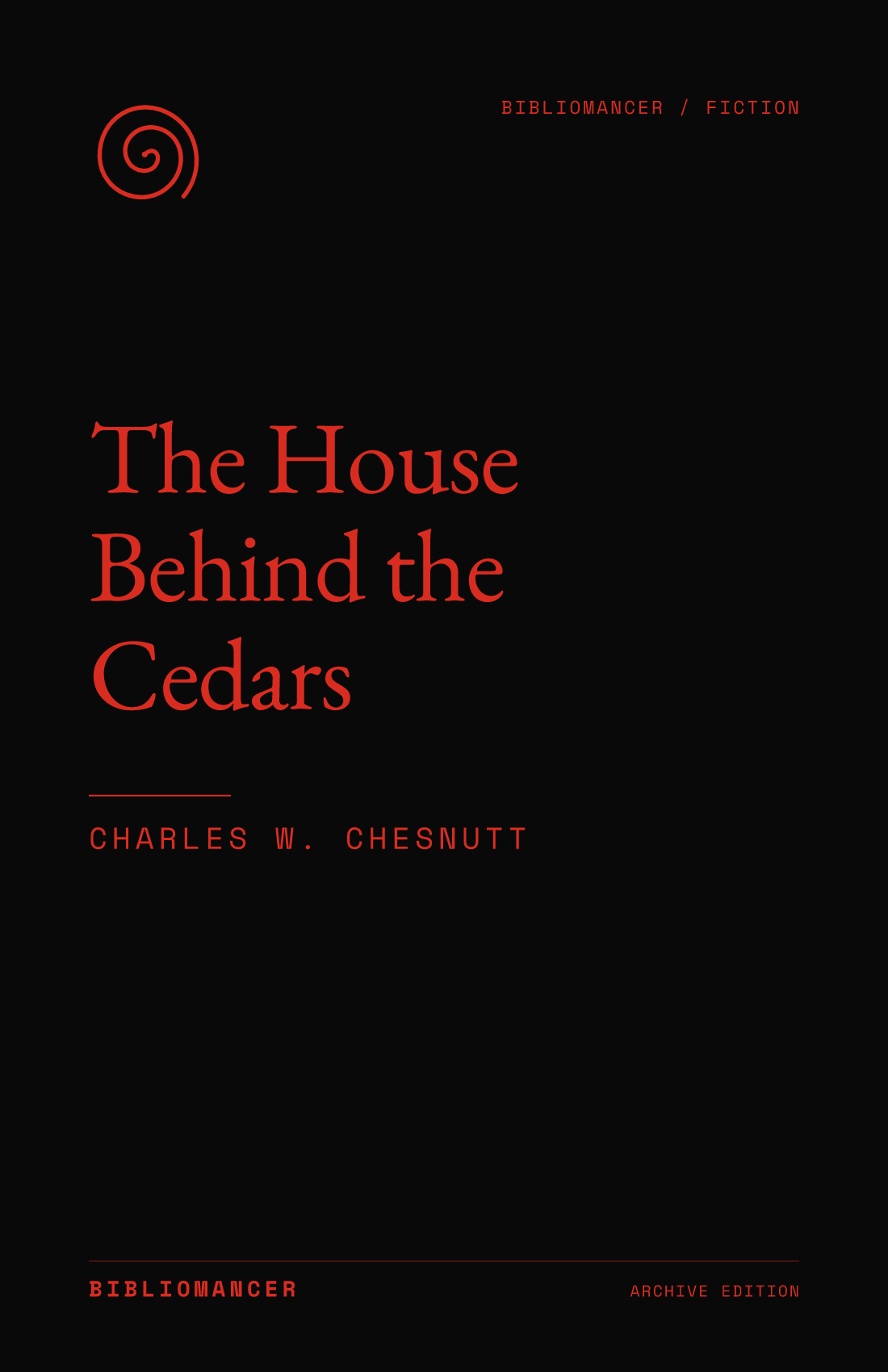 The House Behind the Cedars by Charles W. Chesnutt — Bibliomancer edition cover