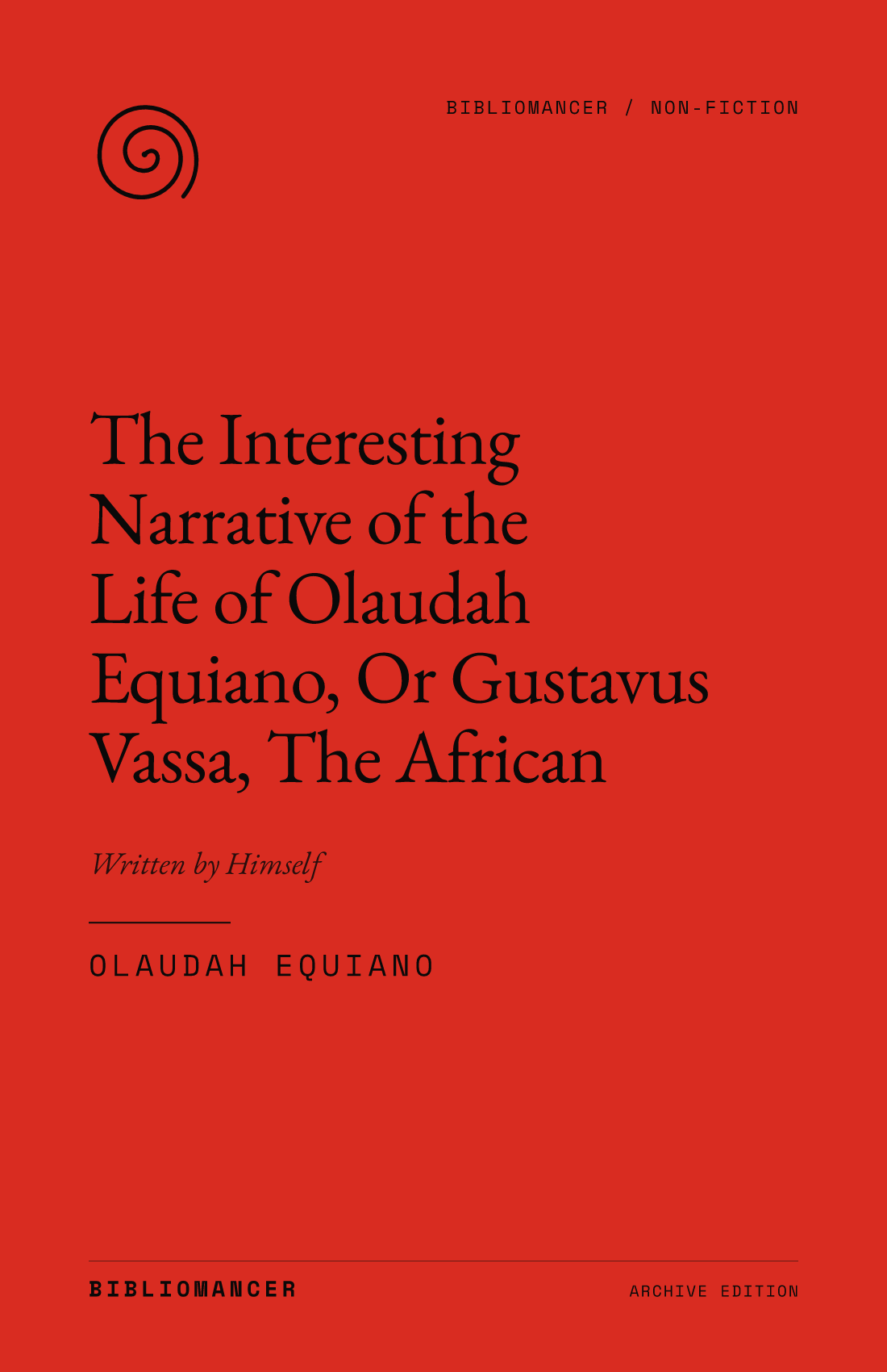 The Interesting Narrative of the Life of Olaudah Equiano, Or Gustavus Vassa, The African by Olaudah Equiano — Bibliomancer edition cover